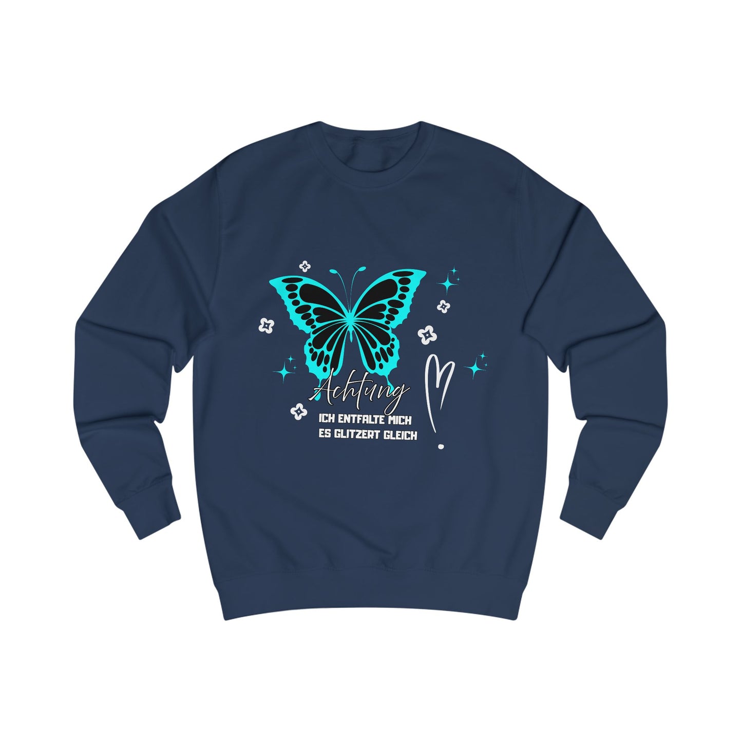 Butterfly Graphic Unisex Sweatshirt, Achtung "Ich entfalte mich- es glitzert gleich"