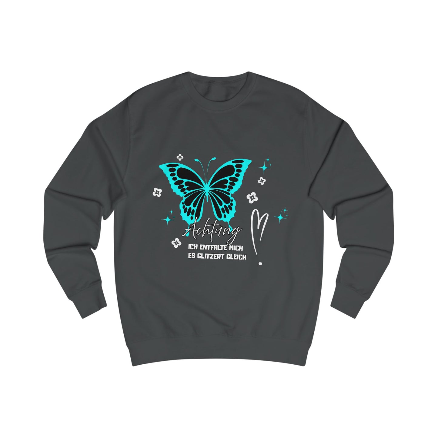 Butterfly Graphic Unisex Sweatshirt, Achtung "Ich entfalte mich- es glitzert gleich"