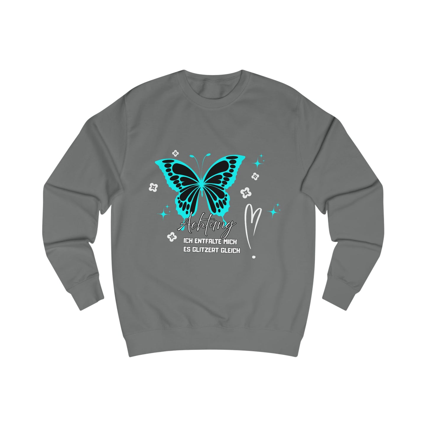 Butterfly Graphic Unisex Sweatshirt, Achtung "Ich entfalte mich- es glitzert gleich"