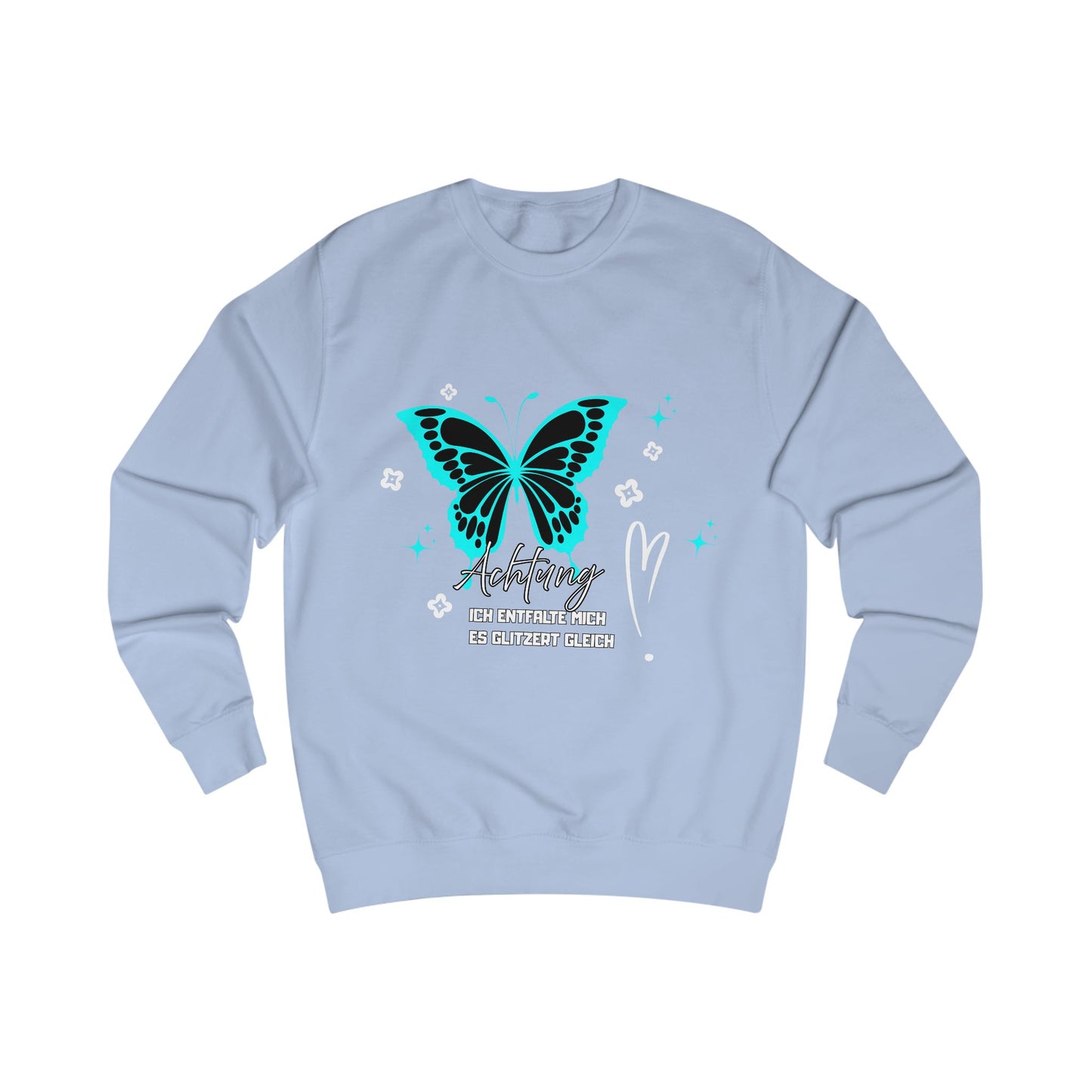Butterfly Graphic Unisex Sweatshirt, Achtung "Ich entfalte mich- es glitzert gleich"
