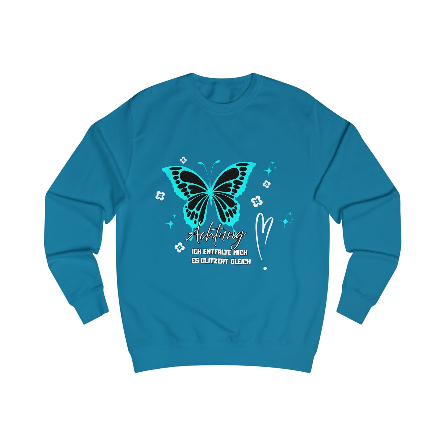 Butterfly Graphic Unisex Sweatshirt, Achtung "Ich entfalte mich- es glitzert gleich"