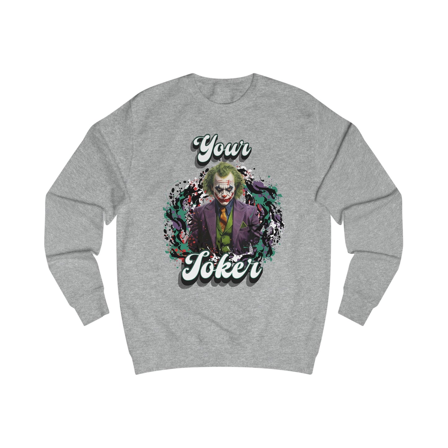 Unisex Sweatshirt - "Your Joker"