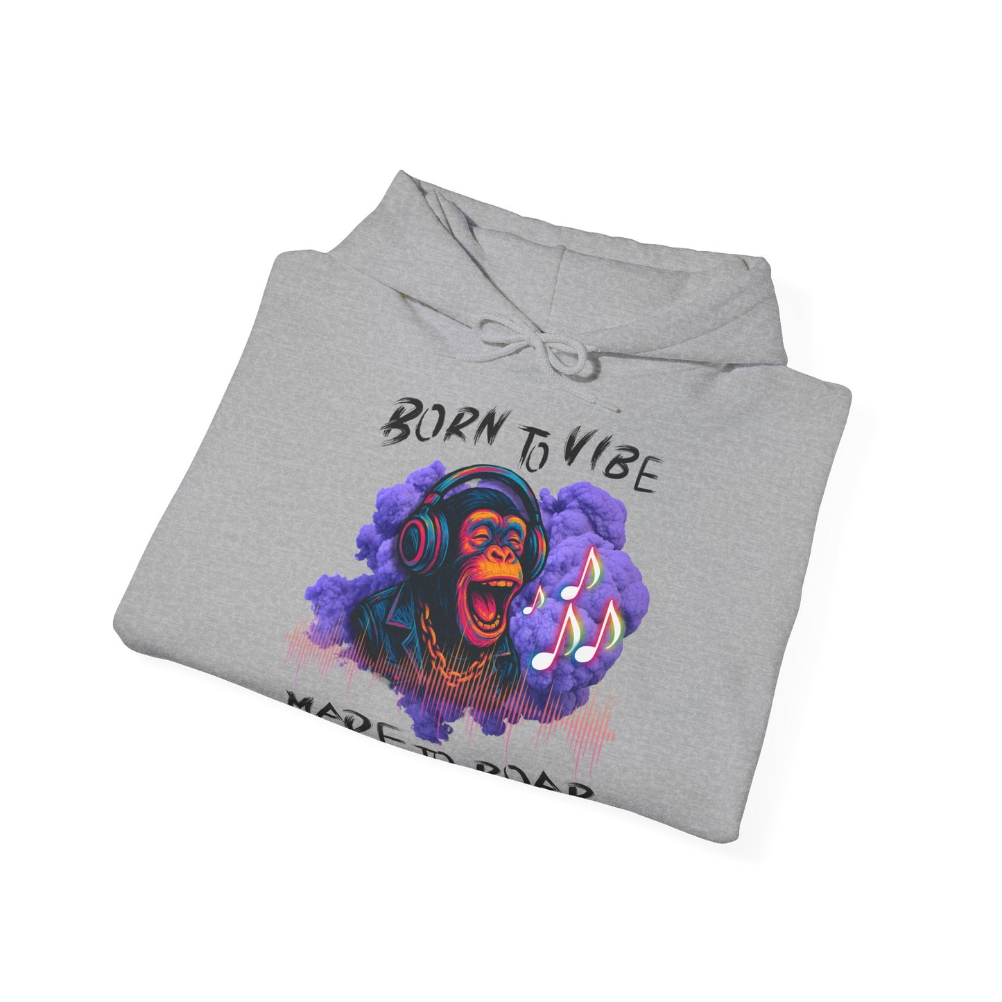Born to Vibe Unisex Heavy Blend⢠Hooded Sweatshirt - Made to Roar Monkey - Monkey