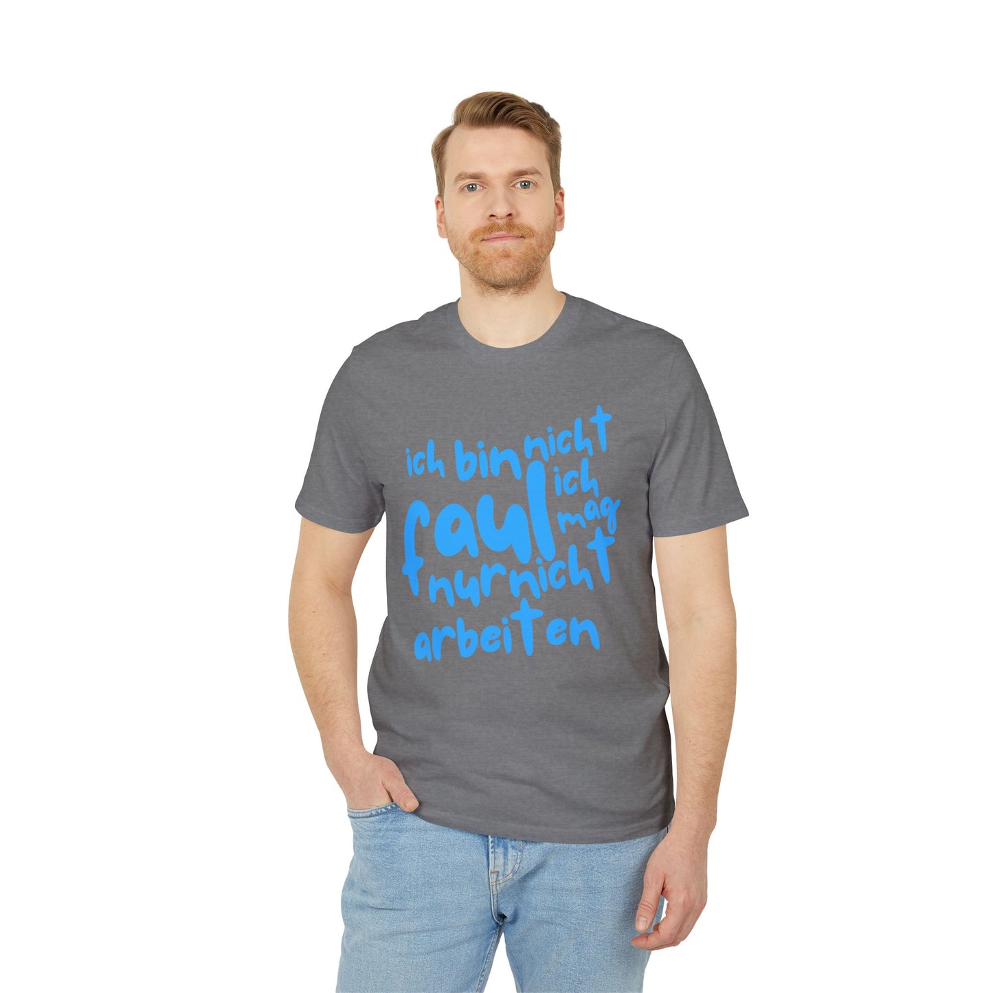 T-Shirt - 'I'm not lazy, I just don't like working'
