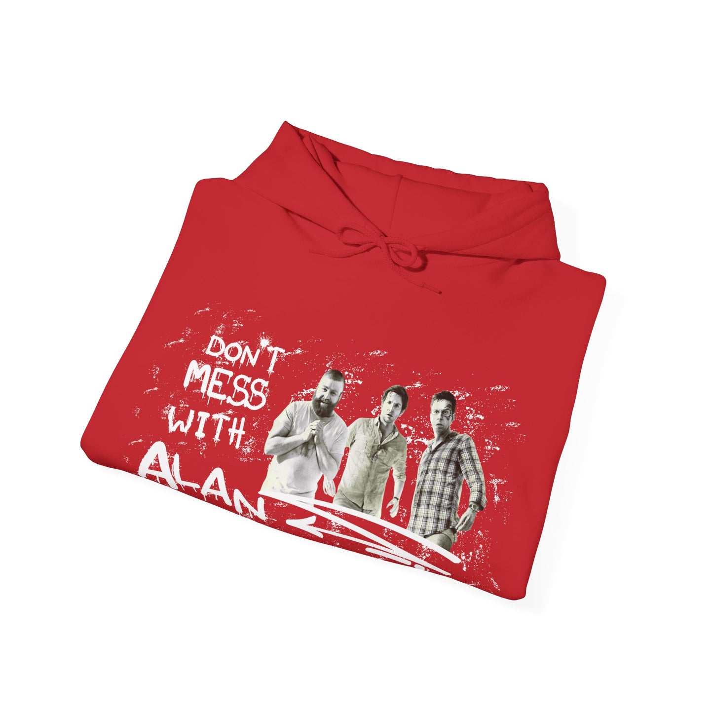 Don't Mess With Alan Hangover - Hoodie - Funny Sweatshirt for Casual Style