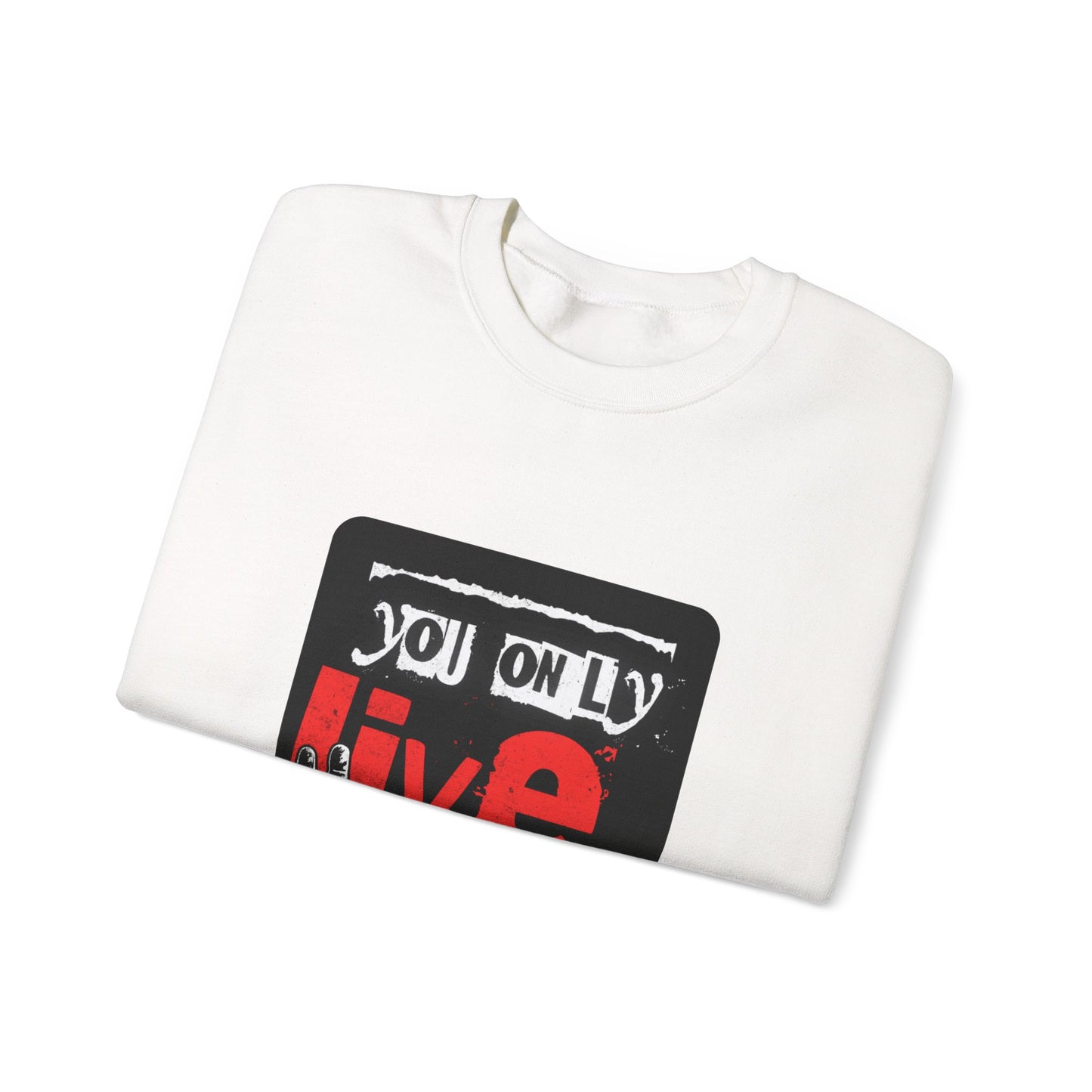 You Only Live Once Sweatshirt