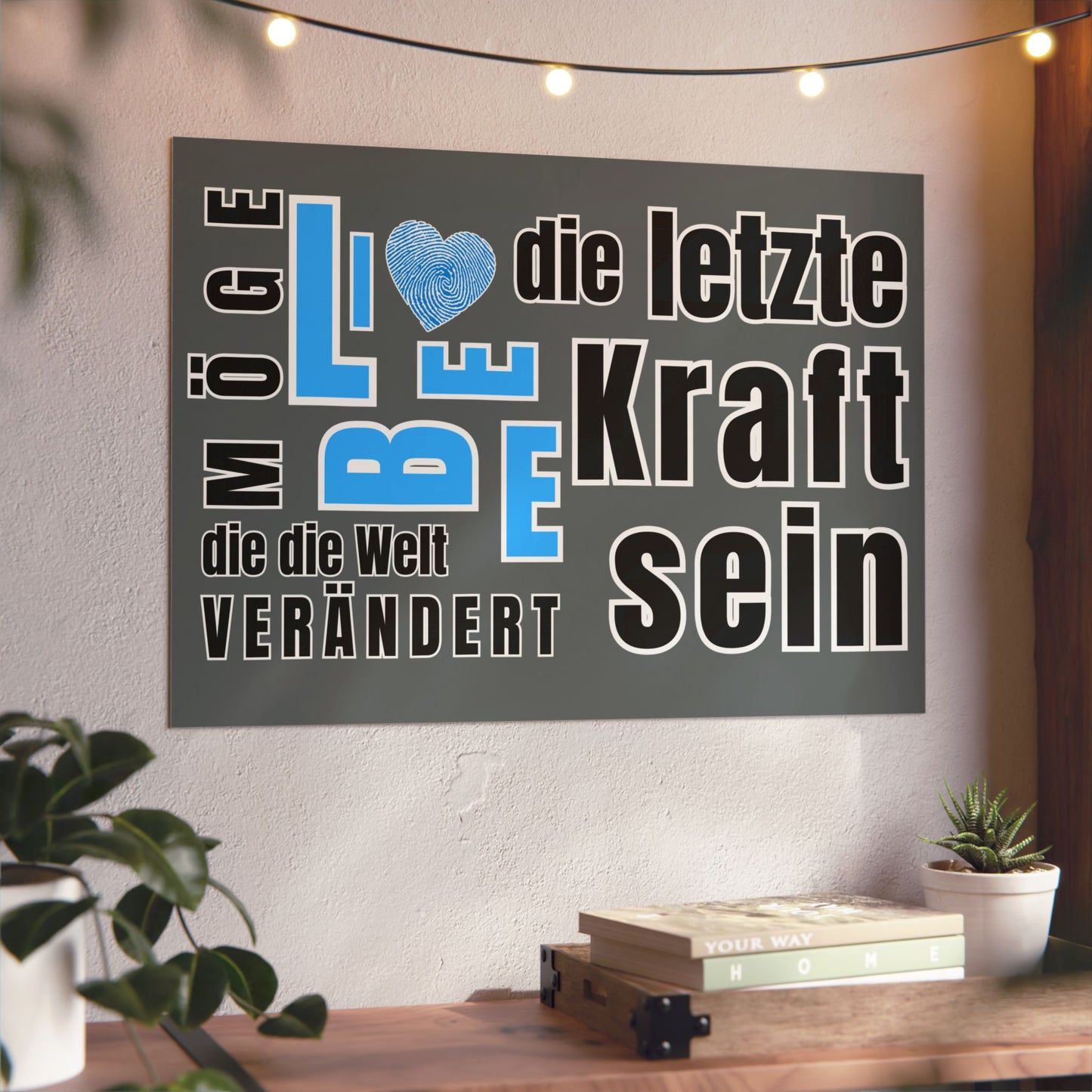 Inspirational Wall Art Print, Möge Liebe die letzte Kraft sein die die Welt rettet