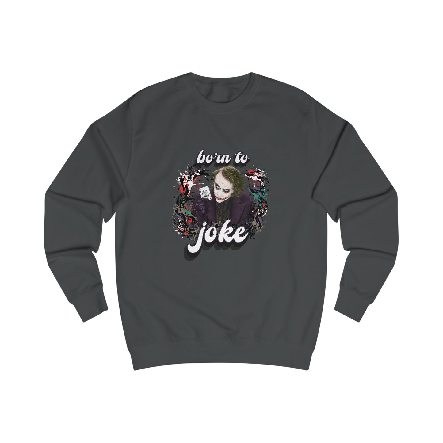 Joker "born to joke" college sweatshirt