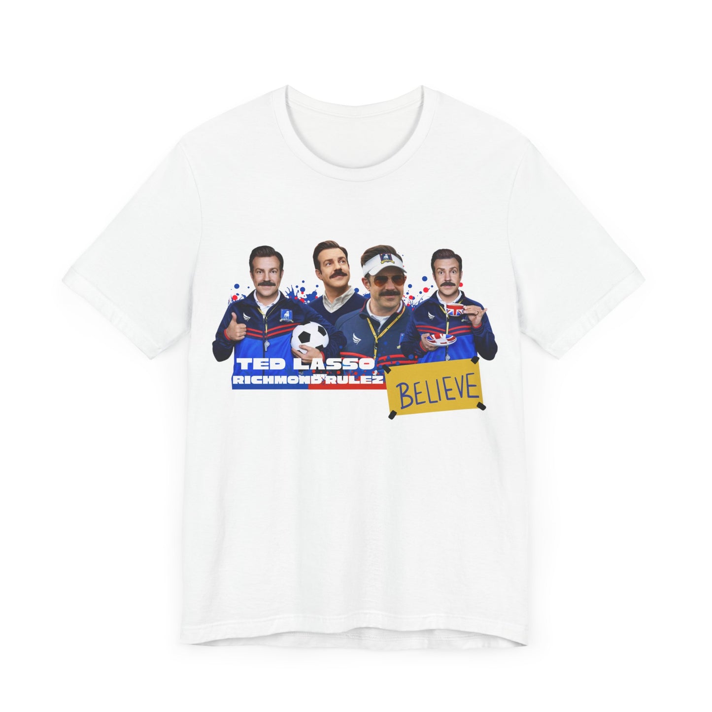 Ted Lasso Believe Unisex Tee - Inspirational Sports T-Shirt