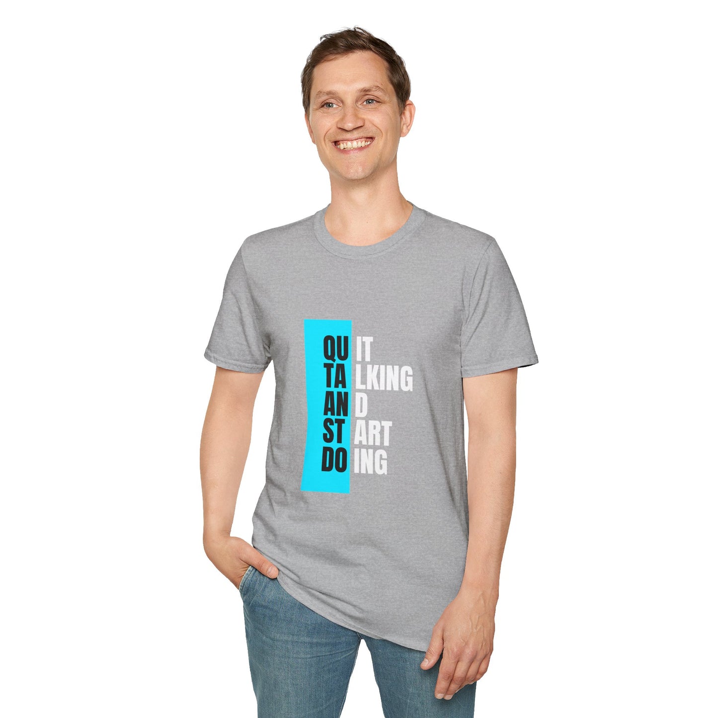 Unisex T-Shirt - Quit talking and start doing - Never give up...