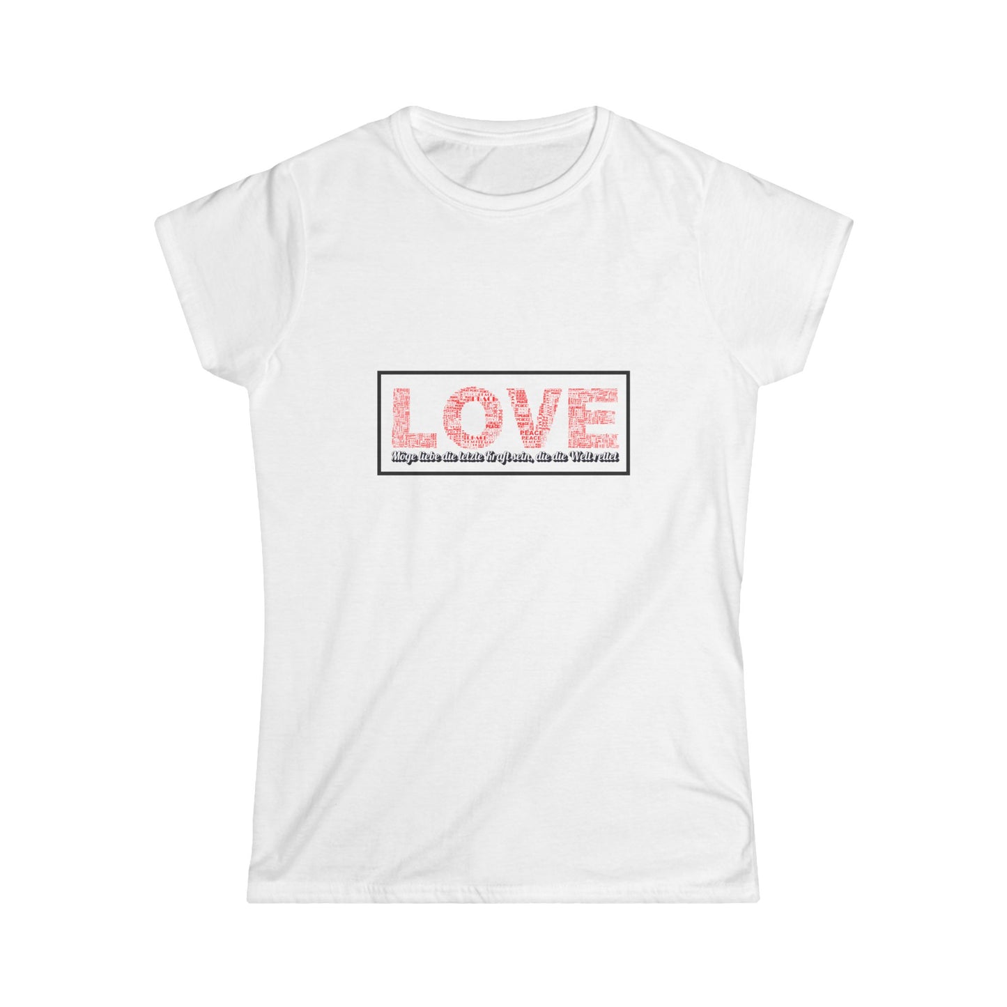 Möge Liebe die letzte Kraft sein... Shirt Woman