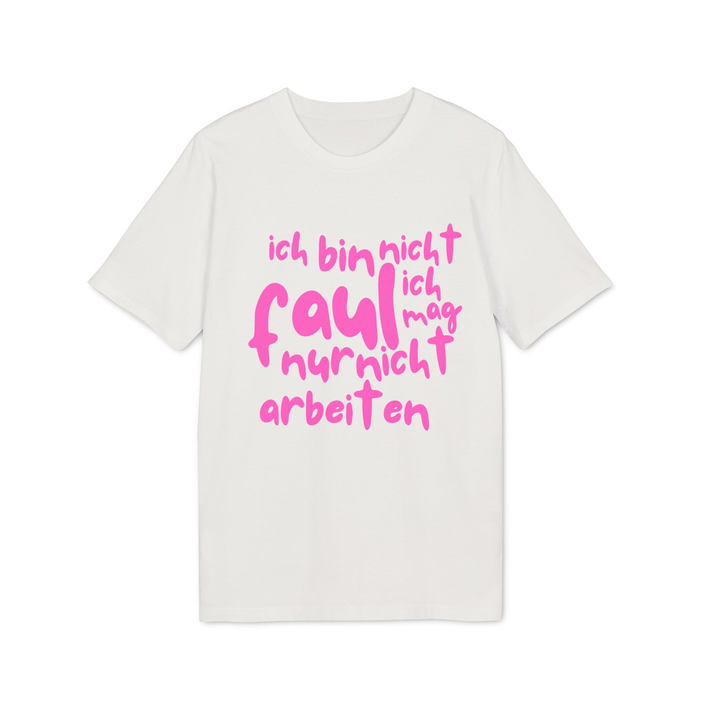 T-Shirt - 'I'm not lazy, I just don't like working'