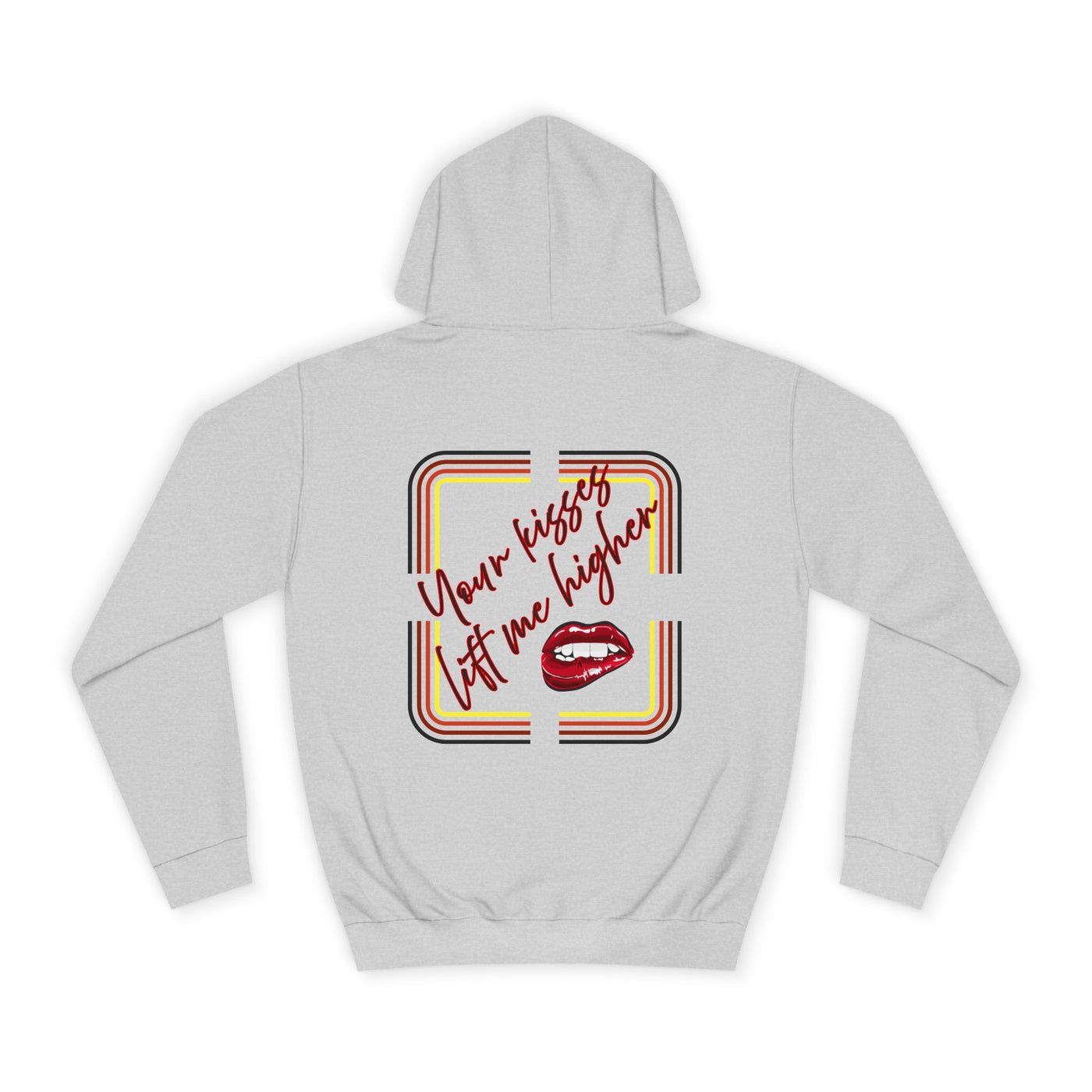 Your Kisses lift me higher hoodie
