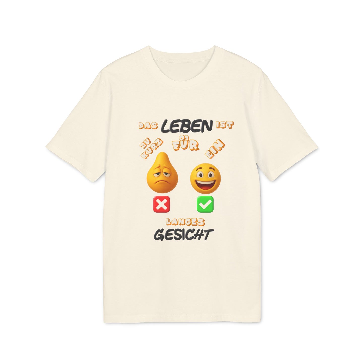 Funny Graphic T-Shirt - 'Das Leben ist zu kurz für ein langes Gesicht'