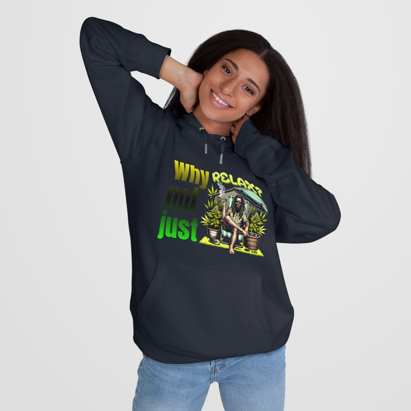 Why not just relax Hoodie, the ultimate Raggae style