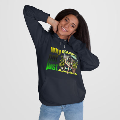Why not just relax Hoodie, the ultimate Raggae style