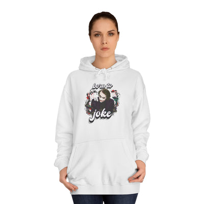 Joker "born to joke" college hoodie
