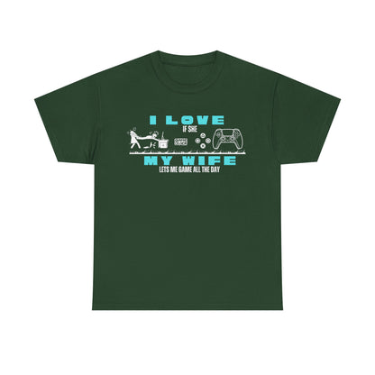 I love my wife - when she lets me gamble - Fun Shirt
