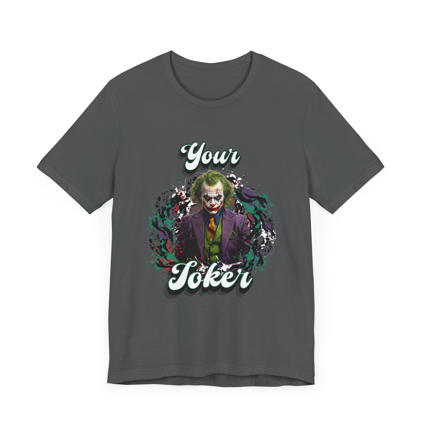 "Your Joker" Unisex Joker T-Shirt
