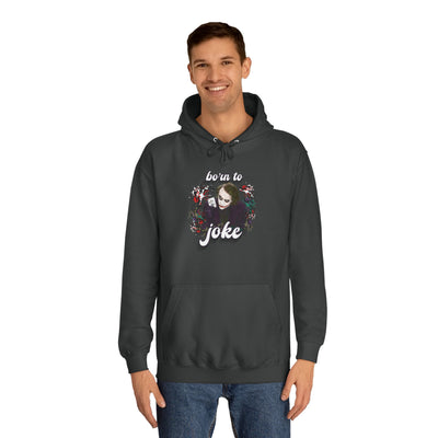 Joker "born to joke" college hoodie