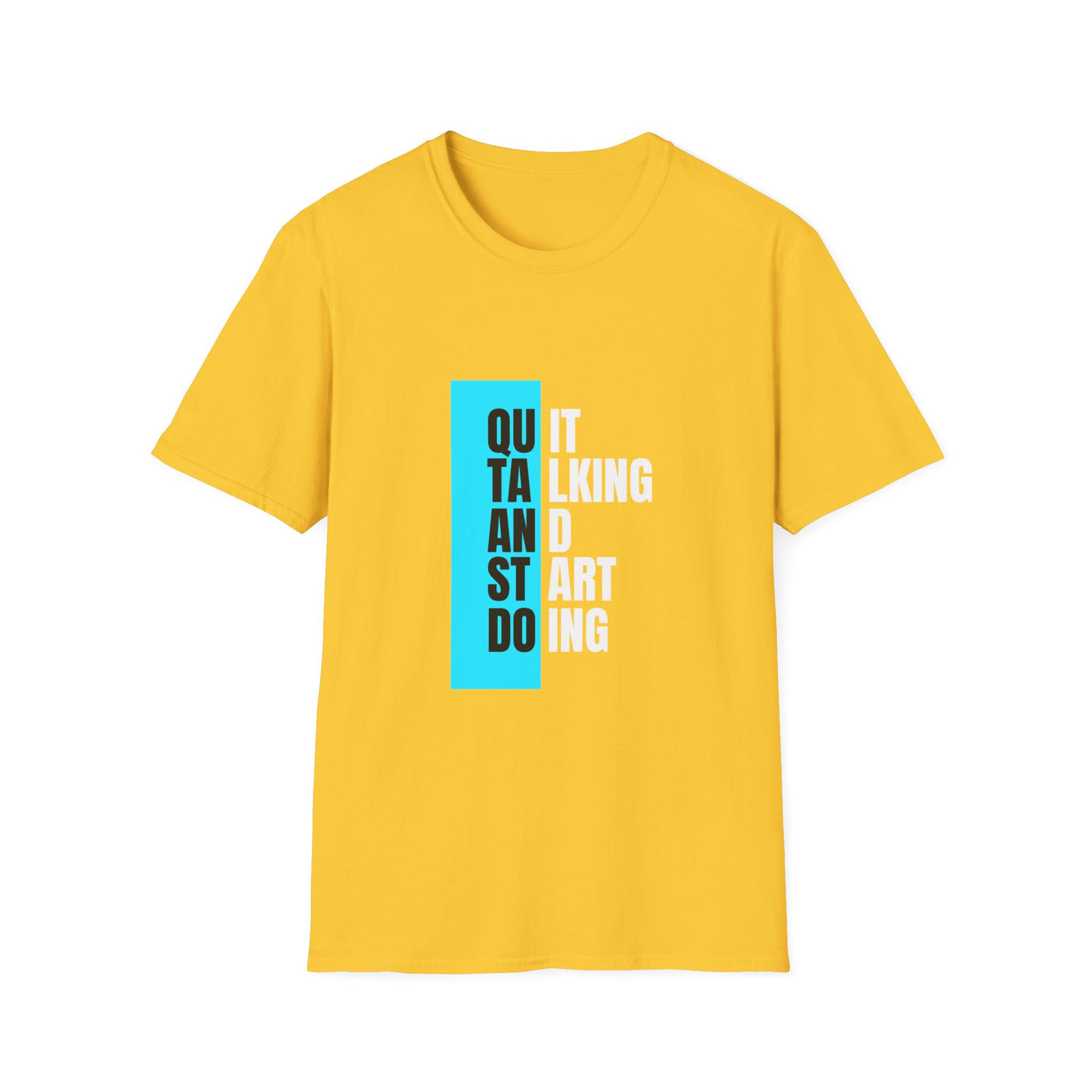 Unisex T-Shirt - Quit talking and start doing - Never give up...