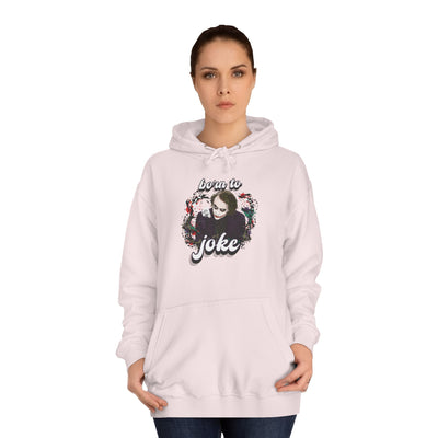 Joker "born to joke" college hoodie