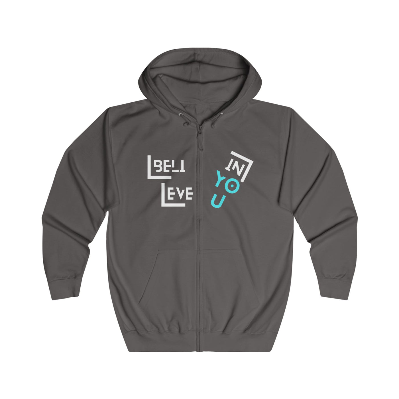 Believe in You- Unisex Full Zip, Cozy Wear, Inspirational Gift, Casual Outfit, Motivational Apparel