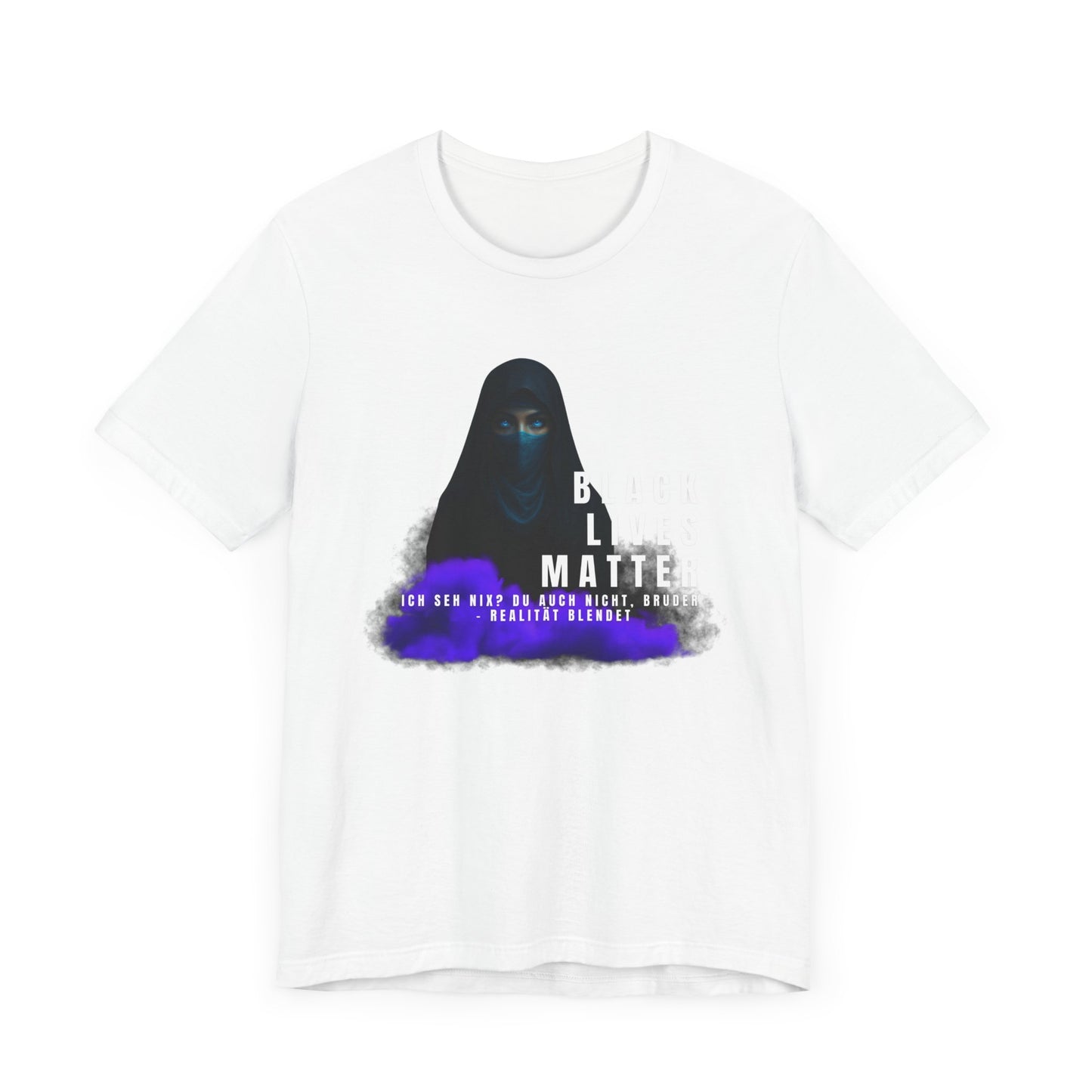 Black life matters -Ich seh nix- du auch nicht Bruder- Realität blendet- Statement  Shirt