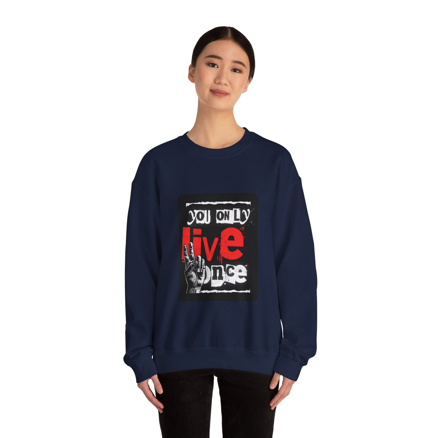 You Only Live Once Sweatshirt