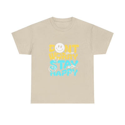 Unisex Shirt - Don't Worry Stay Happy