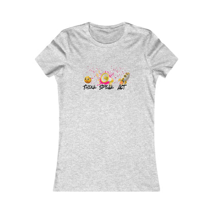 Think Speak Act Motivational Women's Shirt