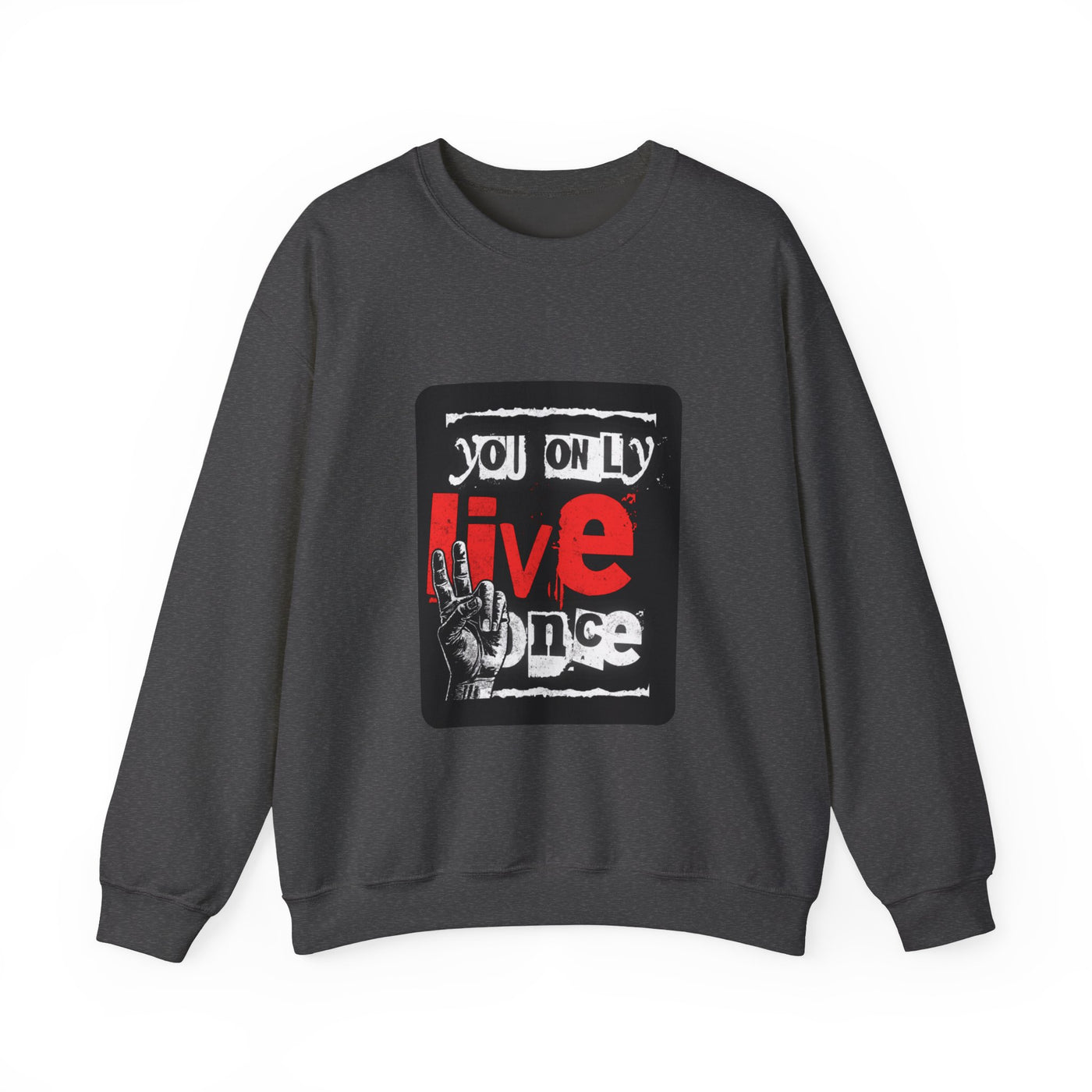 You Only Live Once Sweatshirt