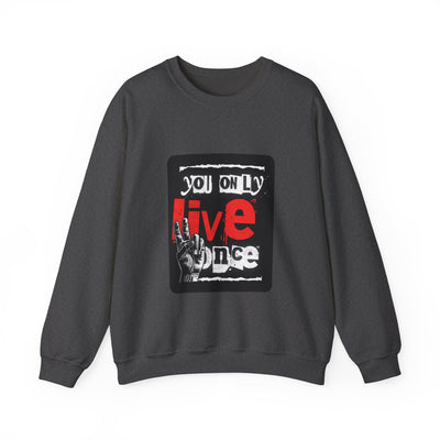 You Only Live Once Sweatshirt