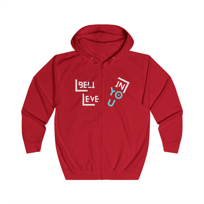 Believe in You-  Unisex Full Zip, Cozy Wear, Inspirational Gift, Casual Outfit, Motivational Apparel