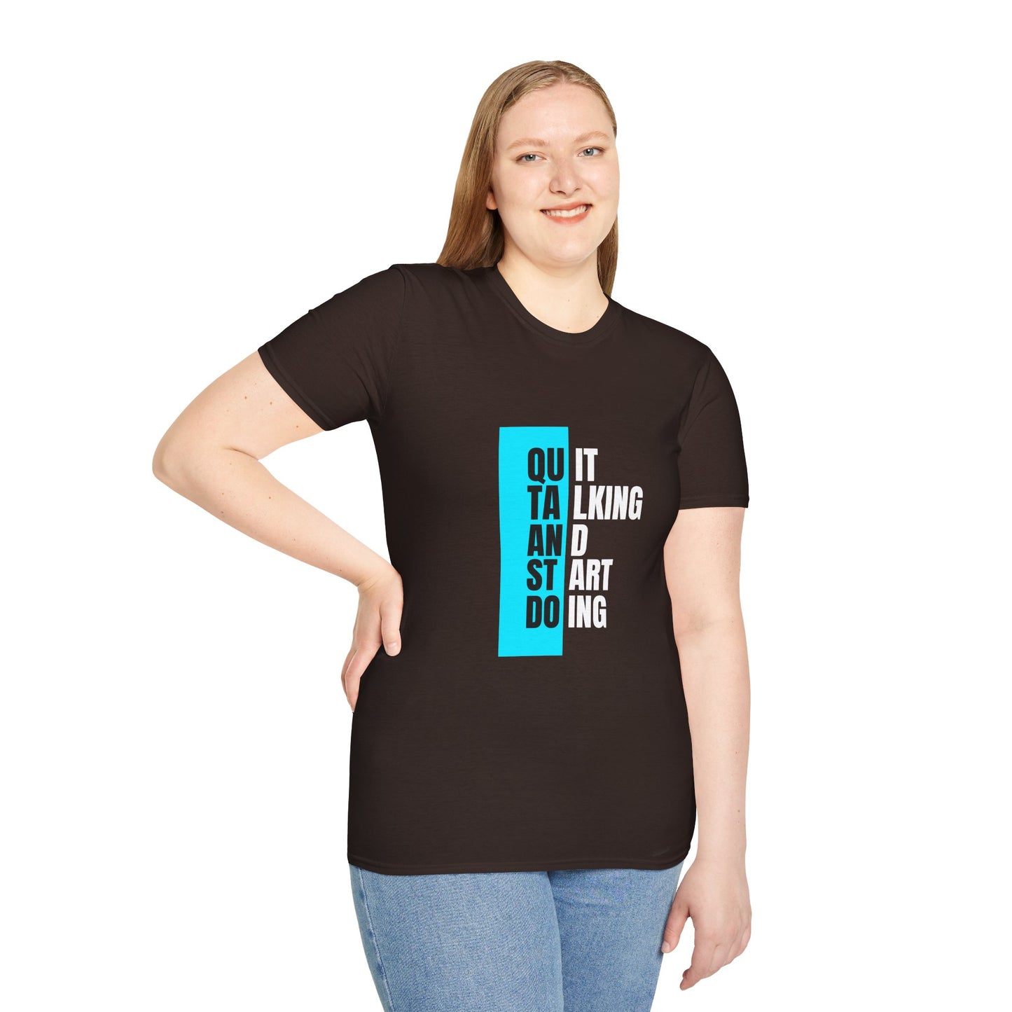 Unisex T-Shirt - Quit talking and start doing - Never give up...