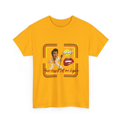 Your Kisses lift me higher Shirt