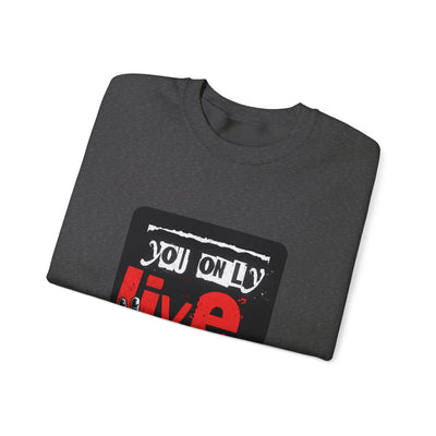 You Only Live Once Sweatshirt