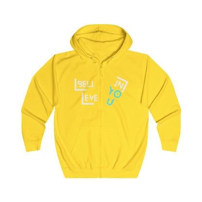 Believe in You-  Unisex Full Zip, Cozy Wear, Inspirational Gift, Casual Outfit, Motivational Apparel