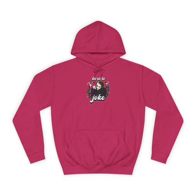Joker "born to joke" college hoodie