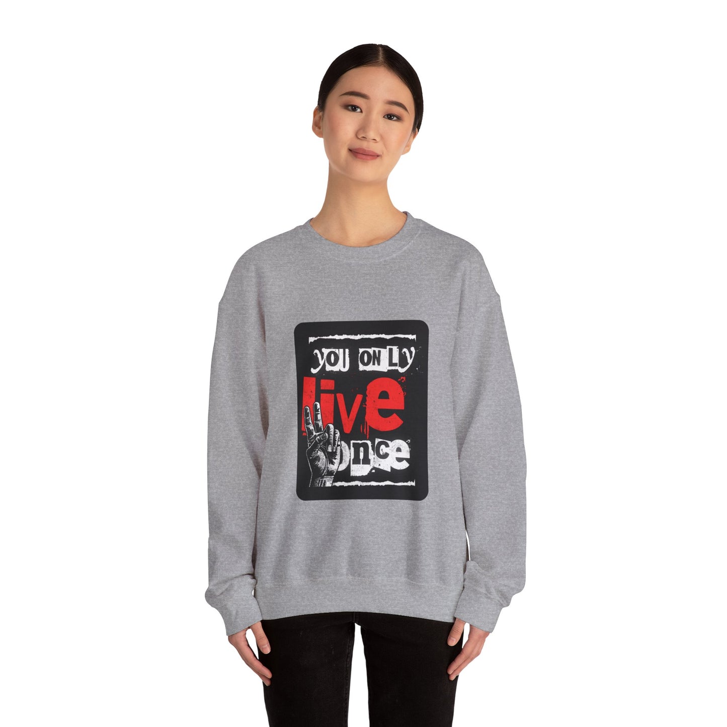 You Only Live Once Sweatshirt