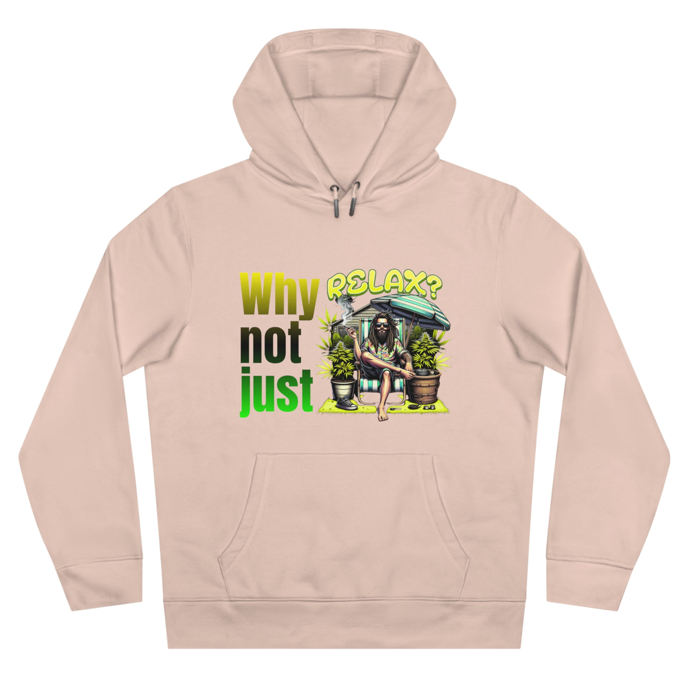 Why not just relax Hoodie, the ultimate Raggae style