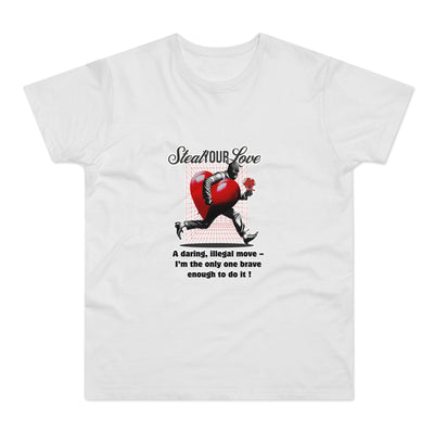 Steal Our Love T-Shirt, Romantic Gift for Him, Funny Relationship Tee, Valentine's Day Surprise, Casual Love Shirt, Unique Couple Merch