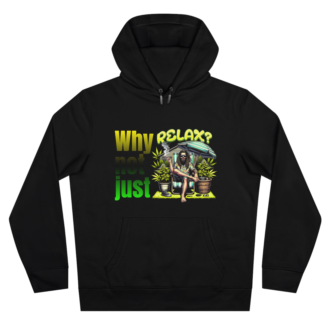 Why not just relax Hoodie, the ultimate Raggae style