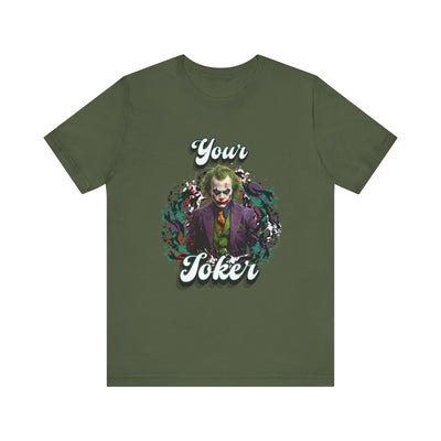 "Your Joker" Unisex Joker T-Shirt