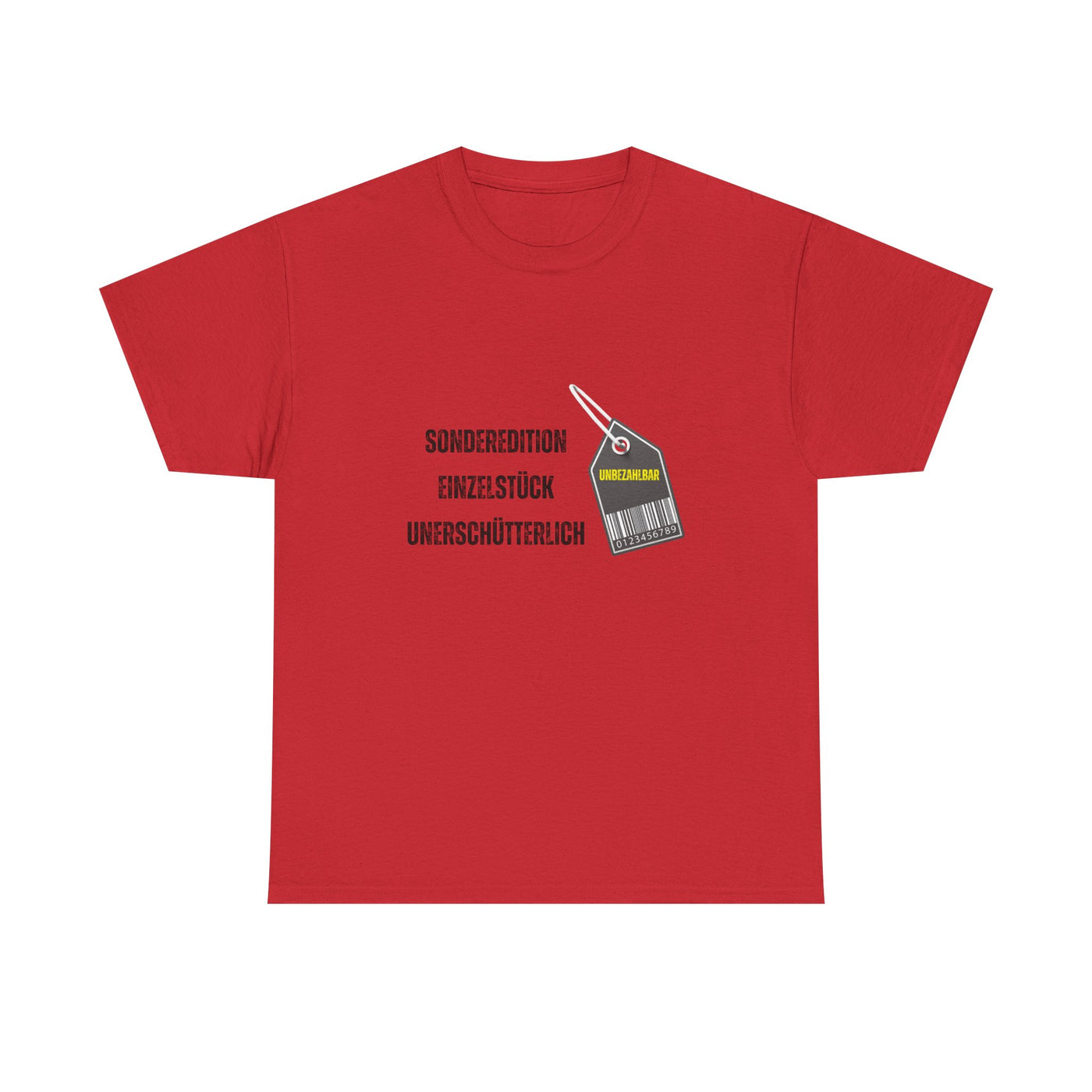 T-Shirt - "Sonderedition - Einzelstück - unerschütterlich und unbezahlbar"