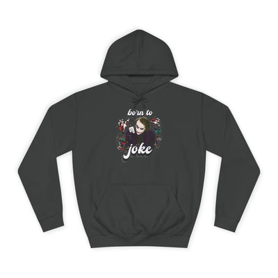 Joker "born to joke" college hoodie