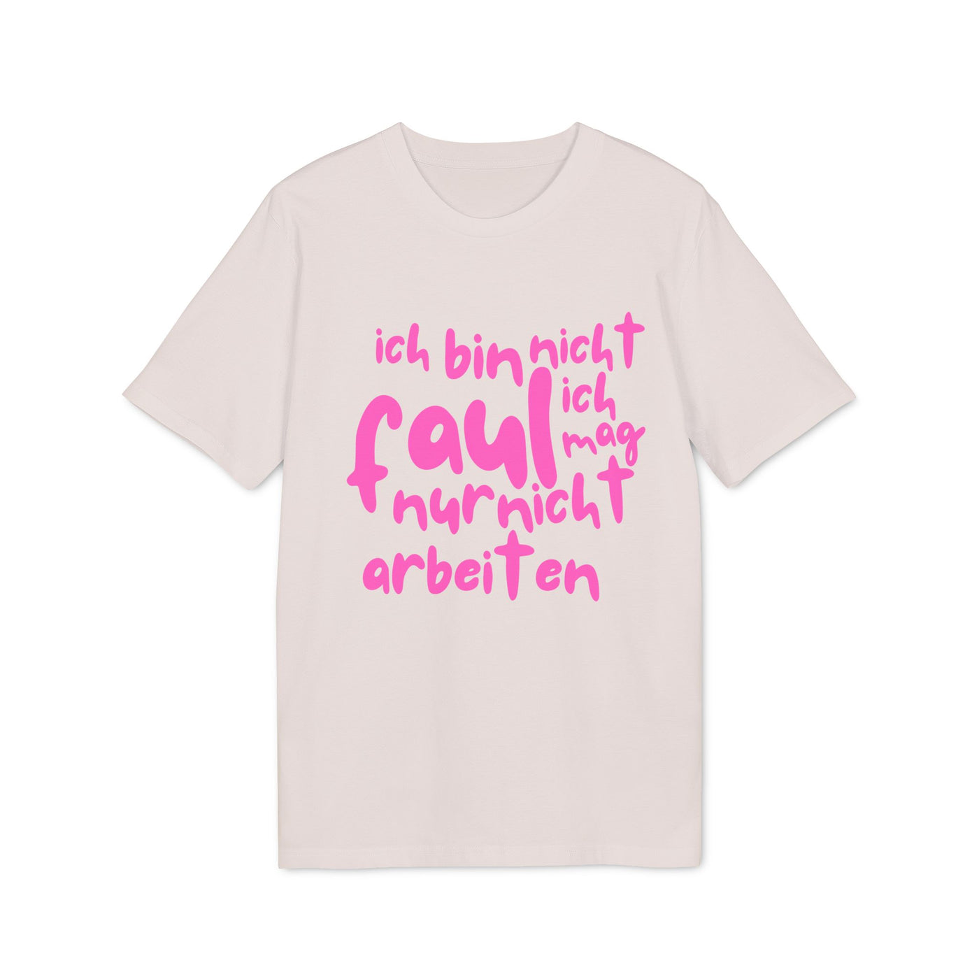 T-Shirt - 'Ich bin nicht faul, ich mag nur nicht arbeiten'