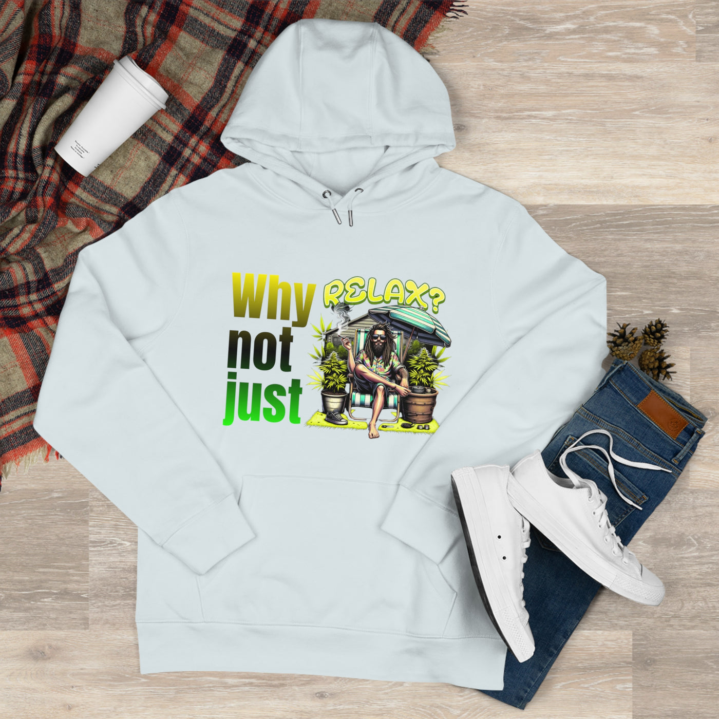 Why not just relax Hoodie, the ultimate Raggae style