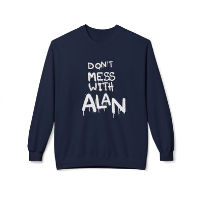 Sweatshirt - Don't Mess With Alan, Unisex