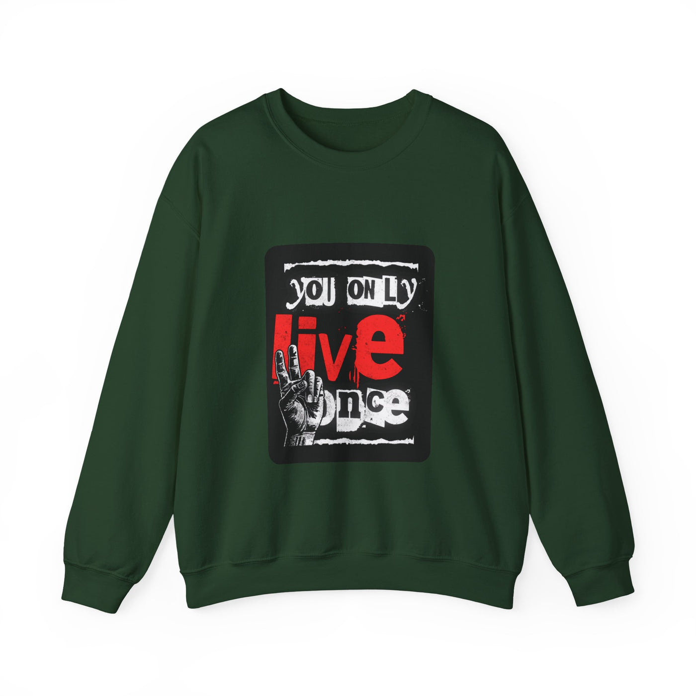 You Only Live Once Sweatshirt